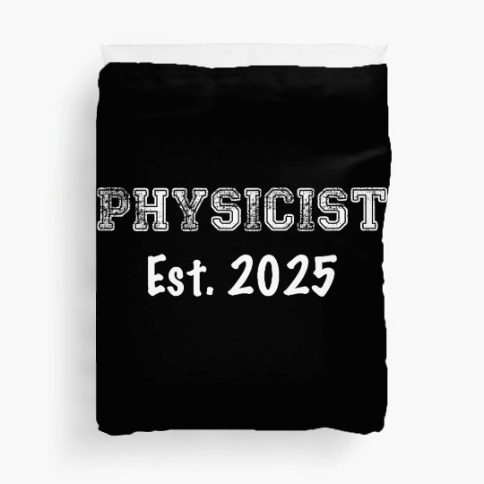 Physicist Graduation Gift - Physicist Est. 2025 Duvet Covers