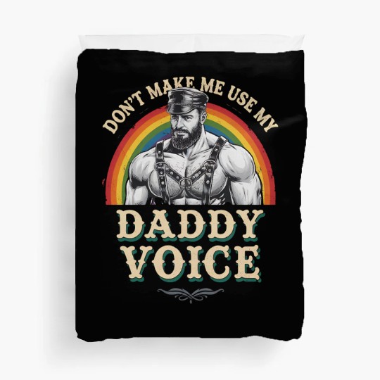 Don't Make Me Use My Daddy Voice Gay LGBTQ Duvet Covers