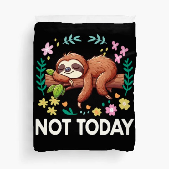 Funny Sloth Not Today Quote Duvet Covers