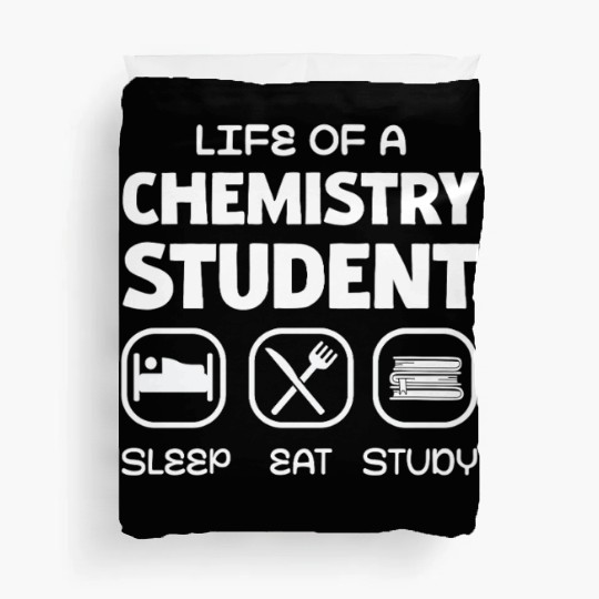 Life of a Chemistry Student: Sleep Eat Study Duvet Covers