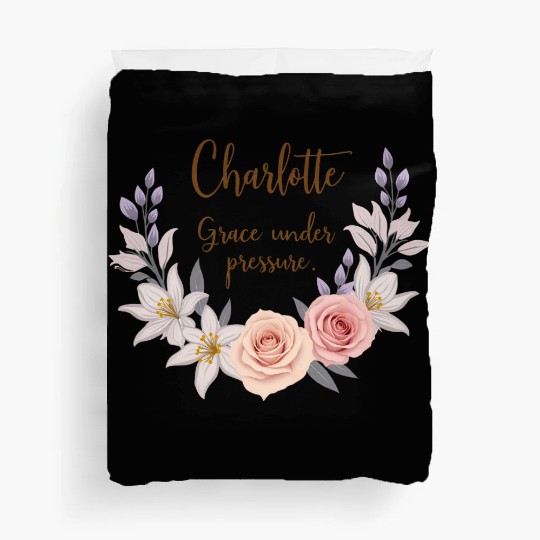 Charlotte, grace under pressure Duvet Covers