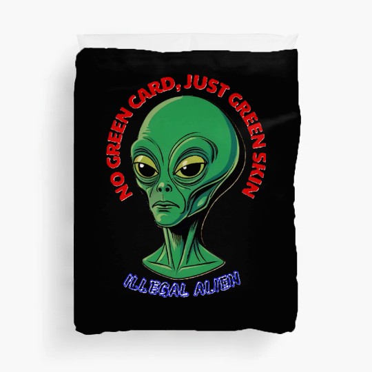 NO GREEN CARD, JUST GREEN SKIN Duvet Covers