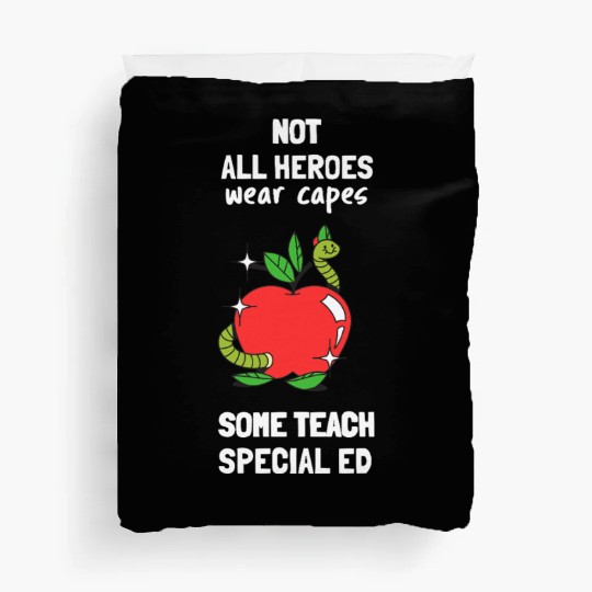 Not All Heroes Wear Capes Some Teach Special Ed Duvet Covers