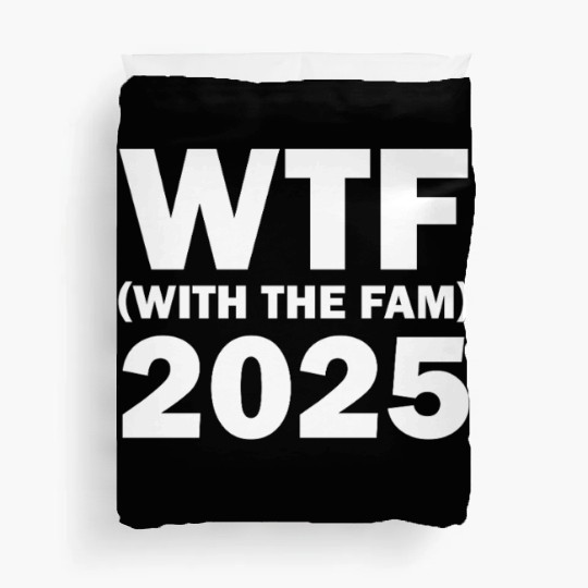 WTF With The Fam 2025 WTF Family Reunion 2025 Duvet Covers