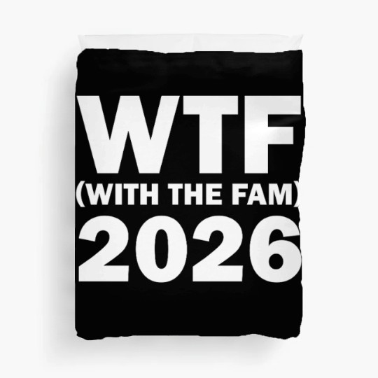WTF With The Fam 2026 WTF Family Reunion 202famil6 Duvet Covers