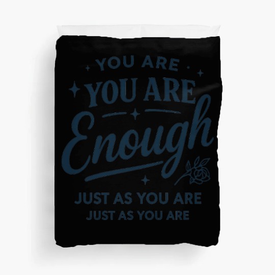 Inspirational "You Are Enough" Quote Typography Duvet Covers