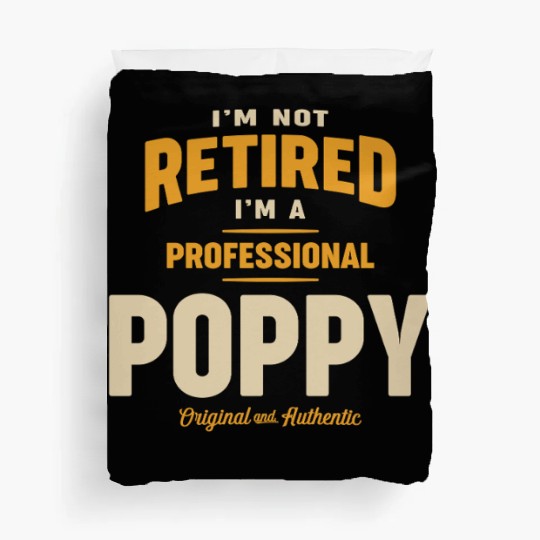 Not Retired, Just a Pro Poppy Grandpa Duvet Covers