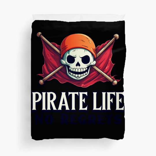 Pirate Life, No Regrets Duvet Covers