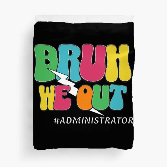 Bruh We Out Funny Teacher Admin Quote Duvet Covers