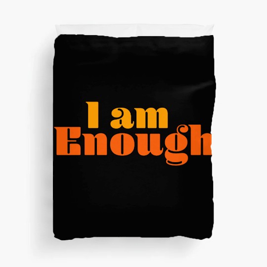 I Am Enough – Self-Love Affirmation Typography Duvet Covers