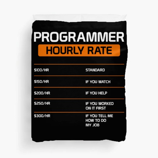 Programmer Hourly Rate Funny Computer Science Duvet Covers