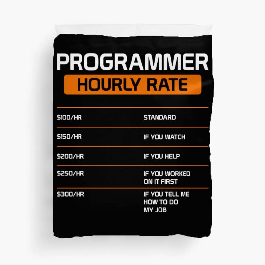 Programmer Hourly Rate Funny Computer Science Duvet Covers