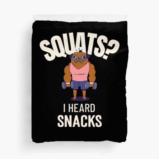 Squats? I Heard Snacks Chocolate Gym Duvet Covers