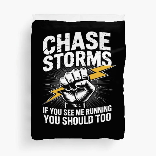 If You See Me Running You Should Too Storm Chasing Duvet Covers