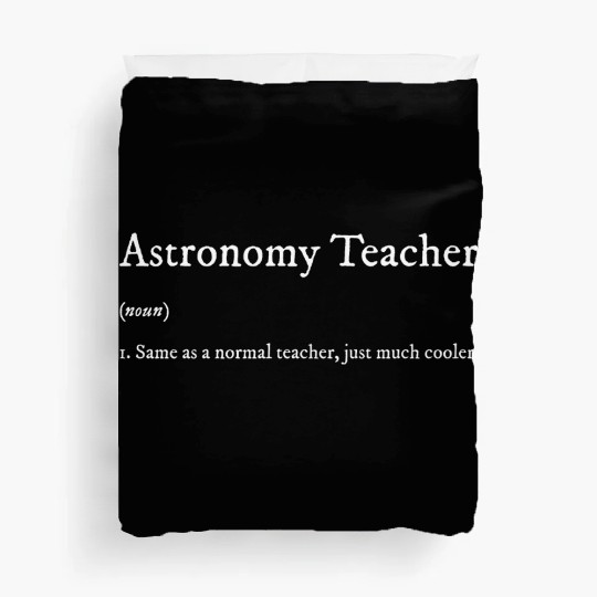 Astronomy Teacher – Just Cooler, Funny Definition Duvet Covers