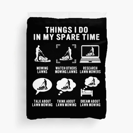 Things i do lawn mowing mower Duvet Covers