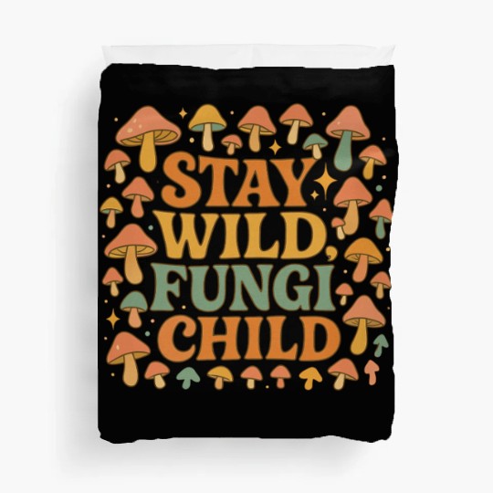 Stay Wild Fungi Child Duvet Covers