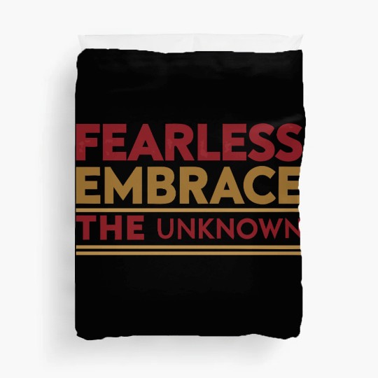 Fearless Embrace the Unknown Duvet Covers