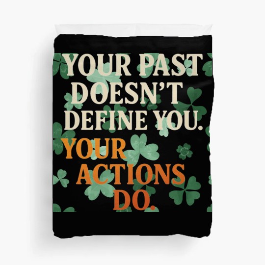 Actions Shape Destiny Duvet Covers