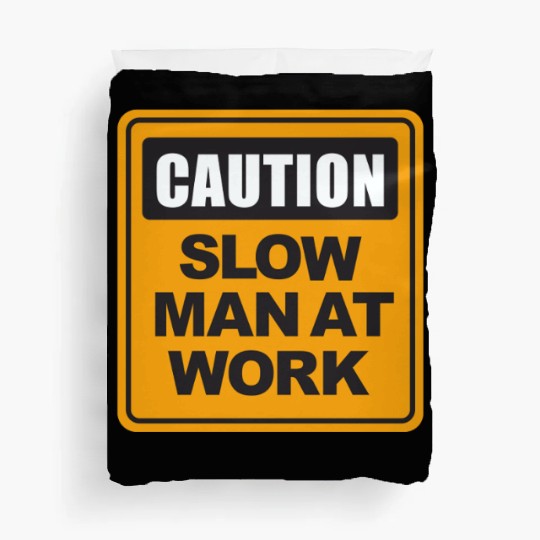 Caution Slow Man at Work Duvet Covers