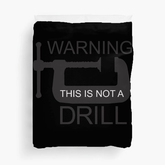 This is Not a Drill Duvet Covers
