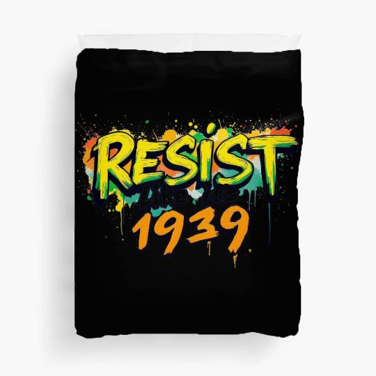 RESIST like it's 1939 (graffiti) Duvet Covers