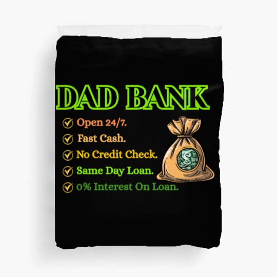 Bank Of Dad Duvet Covers