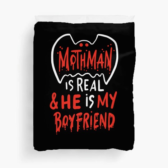 Mothman Is Real He Is My Boyfriend Duvet Covers