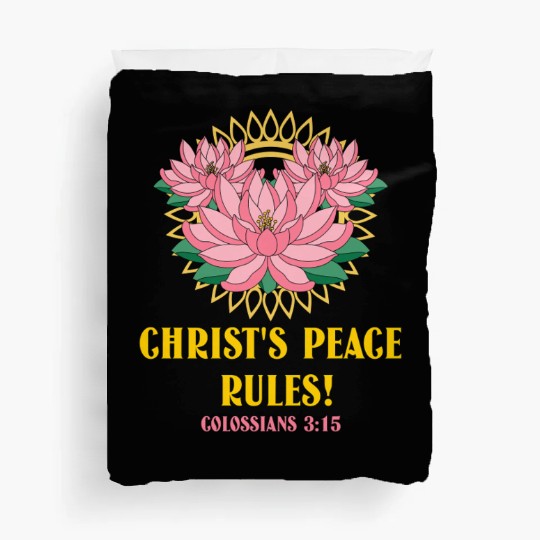 Christ’s Peace Rules! Colossians 3:15 Lotus Duvet Covers