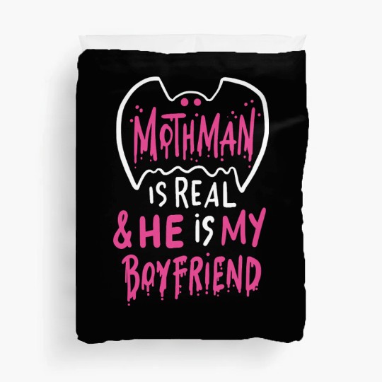 Mothman Is Real He Is My Boyfriend Duvet Covers