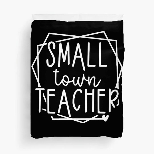 Small Town Teacher Heart Graphic for Educators Duvet Covers