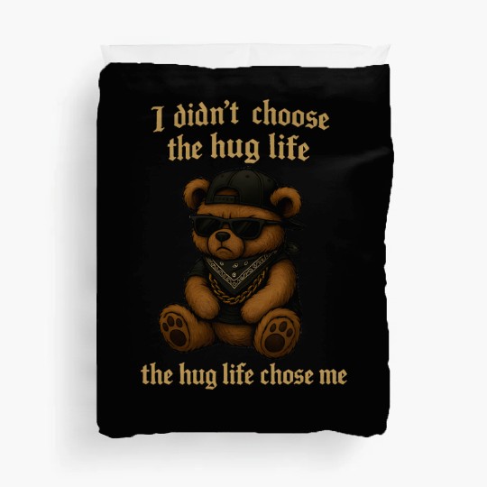 The Hug Life Chose Me Duvet Covers