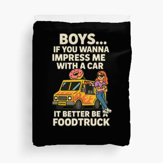 Funny Foodtruck Quote – Impress Me with Snacks Duvet Covers