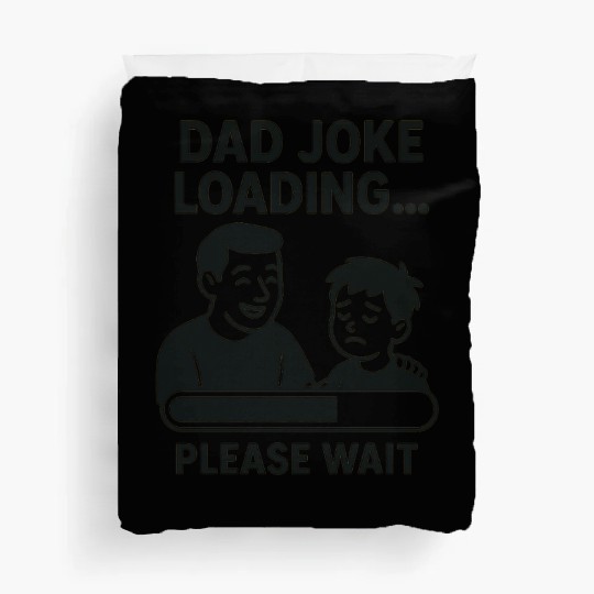 Dad Joke Loading Funny Father's Day Gift Duvet Covers