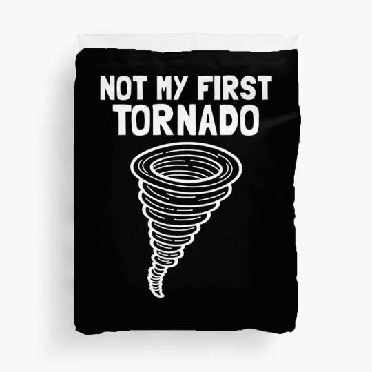 Not My First Tornado Storm Weather Meteorologist Duvet Covers
