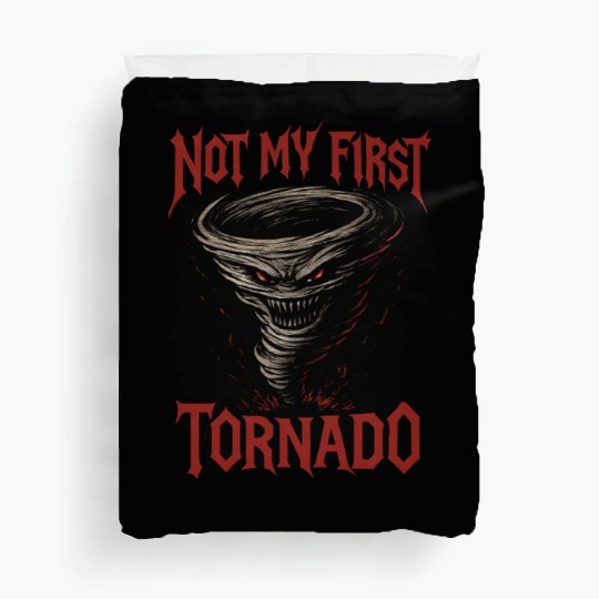Not My First Tornado Storm Weather Meteorologist Duvet Covers