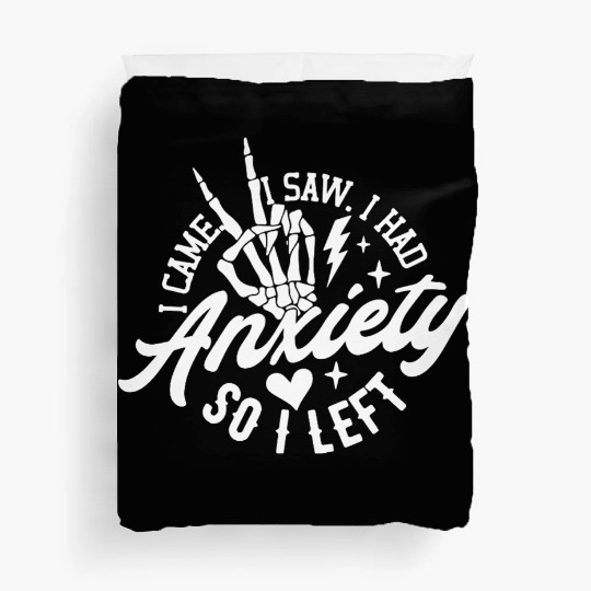 I Came, I Saw, I Had Anxiety So I Left Duvet Covers
