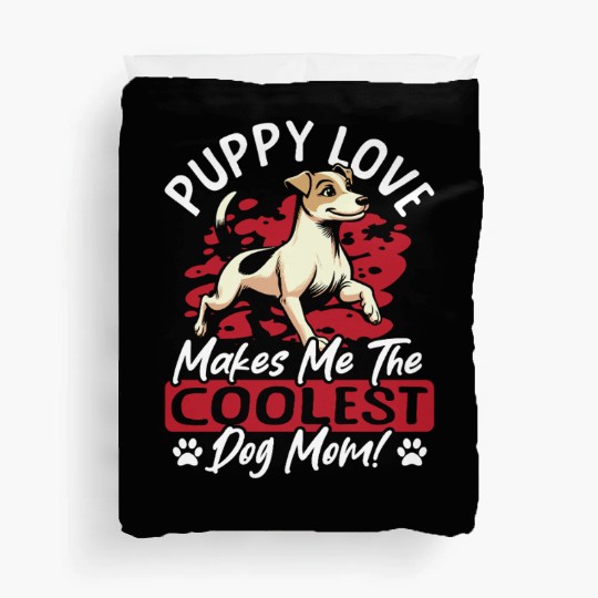 Puppy Love the Coolest Dog Mom! My Mom Is Cool Dog Duvet Covers