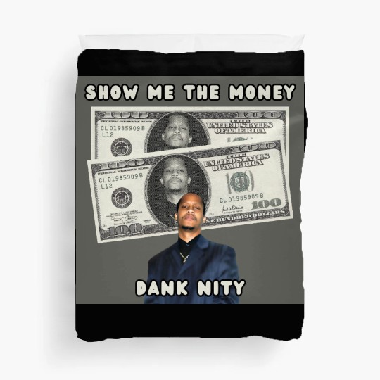 Dank Nity - Show Me The Money Duvet Covers