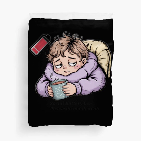 Social Battery 0% – Please Do Not Disturb Duvet Covers