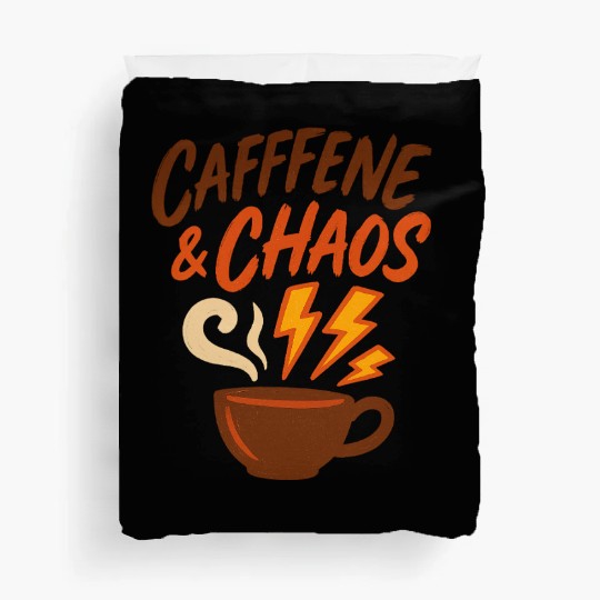 Caffeine & Chaos – Coffee Lovers Unite Duvet Covers