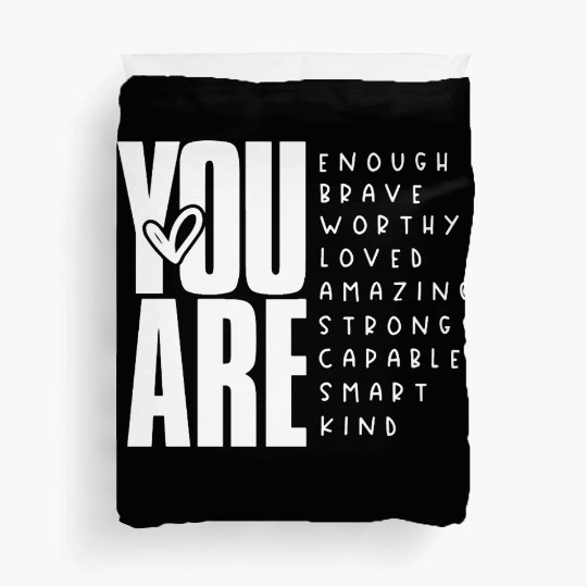 You Are Enough Brave Worthy Loved Amazing Strong Duvet Covers
