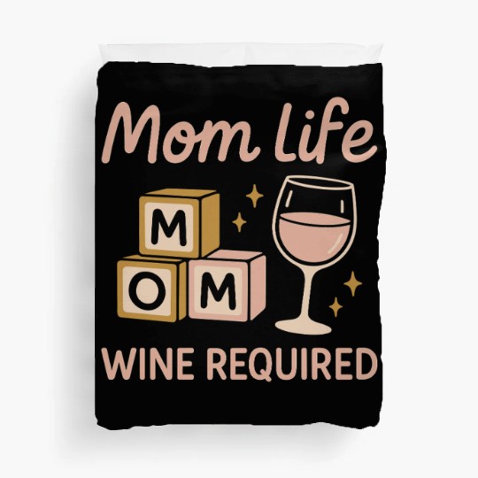Single Mom Life Chaos Coordinator Wine Coffee Duvet Covers