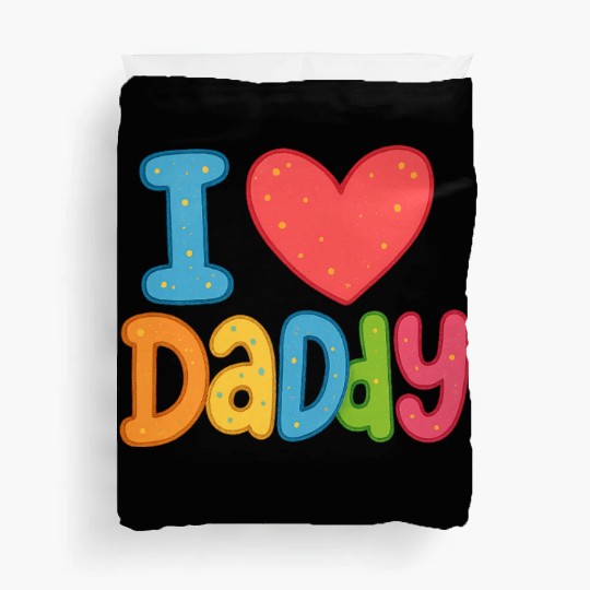 Father's Day gift (I love daddy) Duvet Covers
