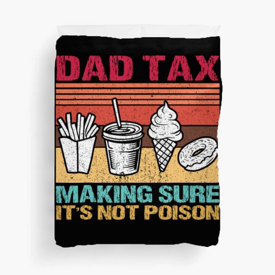 Funny Dad Tax Making Sure It's Not Poison Duvet Covers
