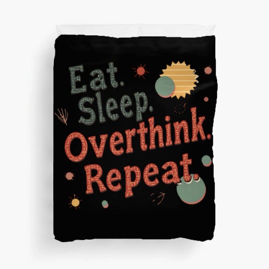 Eat Sleep Overthink Repeat – Retro Aesthetic Quote Duvet Covers