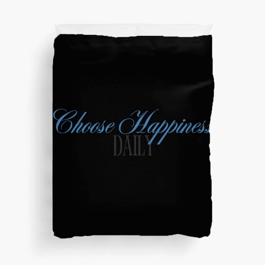 Choose Happiness Elegant Design- Daily Inspiration Duvet Covers