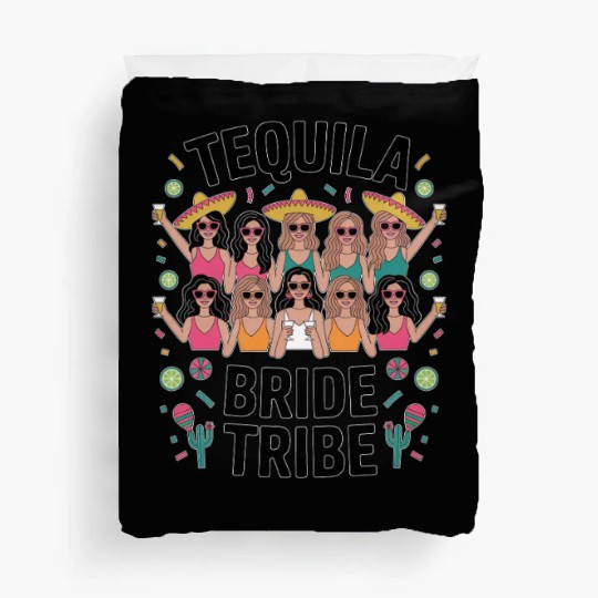 Tequila Bride Tribe - Bachelorette party Duvet Covers