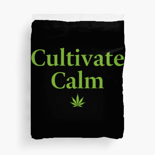 Cultivate Calm Hemp Cannabis Saying Duvet Covers