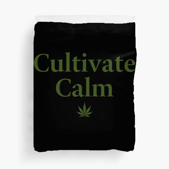 Cultivate Calm Hemp Cannabis Saying Duvet Covers